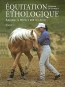Equitation thologique Volume 1, Education en libert,  pied et  cheval