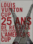 Histoire de la Louis Vuitton cup : 25 ans de rgates pour conqurir l'America's cup